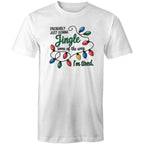 Probably Just Gonna Jingle Some Of The Way, I'm Tired - Mens T-Shirt