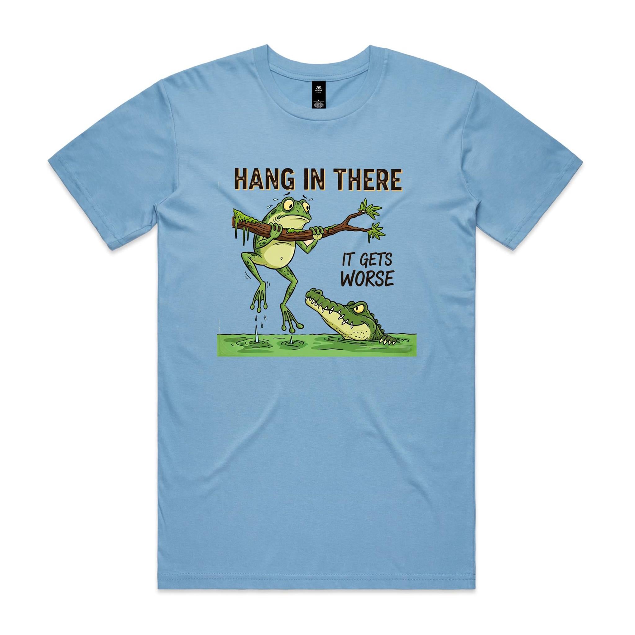 Hang In There, It Gets Worse - Mens T-shirt