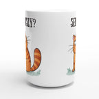 Cat Seriously? - White 15oz Ceramic Mug 15oz Mug animal Globally Fulfilled