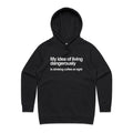 My Idea Of Living Dangerously In Drinking Coffee At Night Women's AS Colour Hoodie Black Womens Hoodie Coffee Printed In Australia