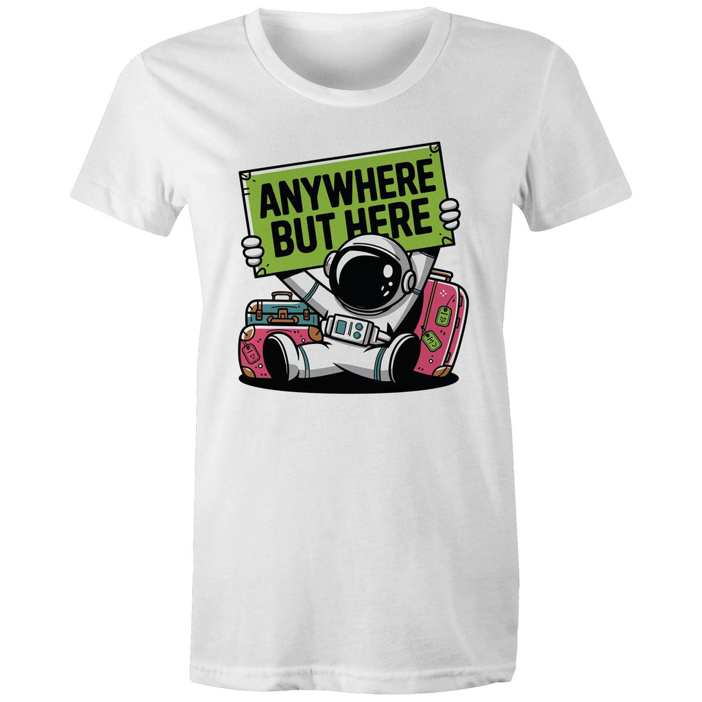 Astronaut, Anywhere But Here - Womens T-shirt White Womens T-shirt Printed In Australia Space