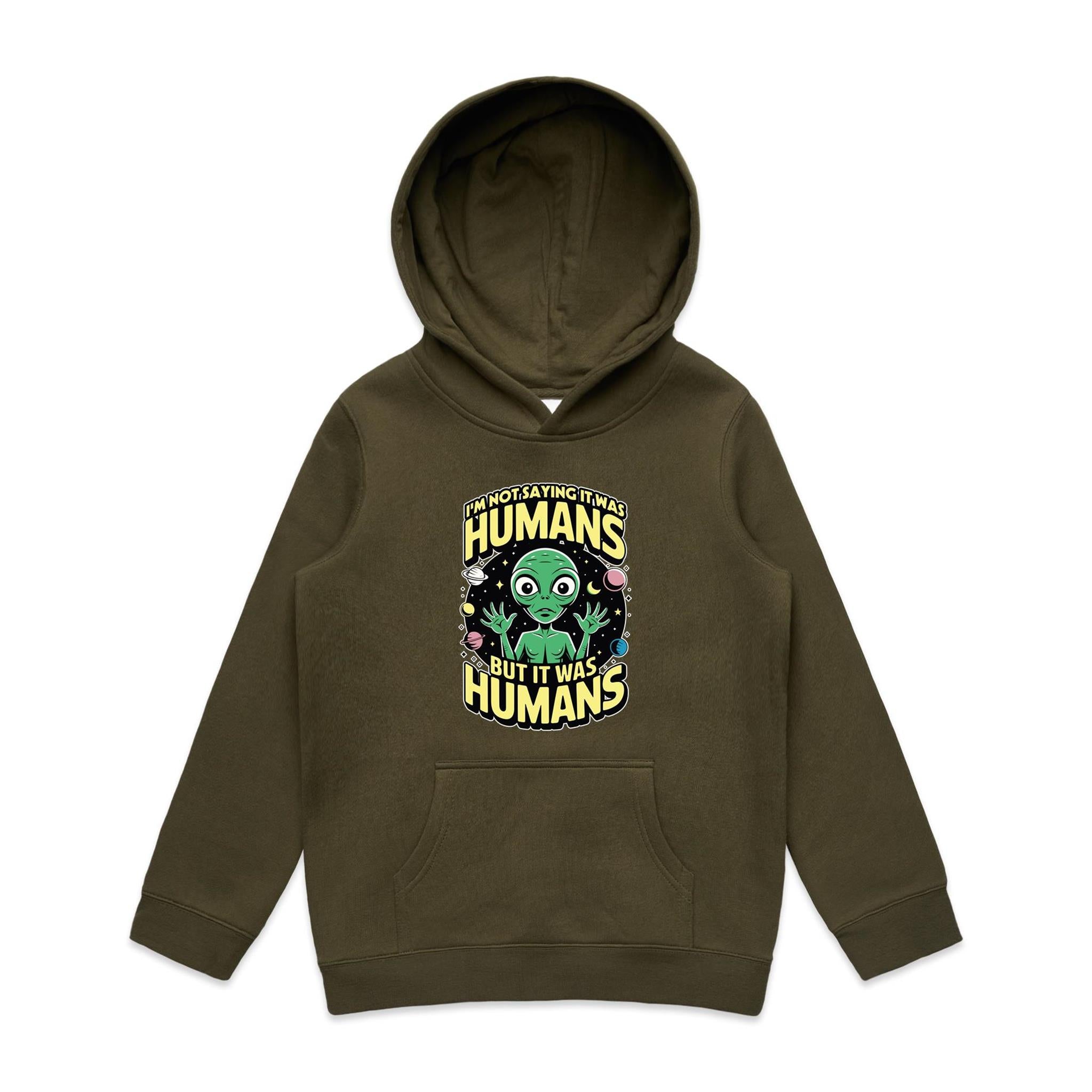 Alien, I'm Not Saying It Was Humans - Kids Hoodie Army Kids Hoodie Printed In Australia Sci Fi