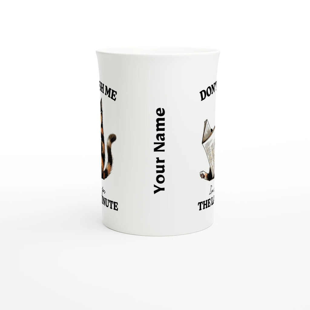 Personalise - Don't Rush Me, Cat - White 10oz Porcelain Slim Mug Personalised Porcelain Mug animal Globally Fulfilled