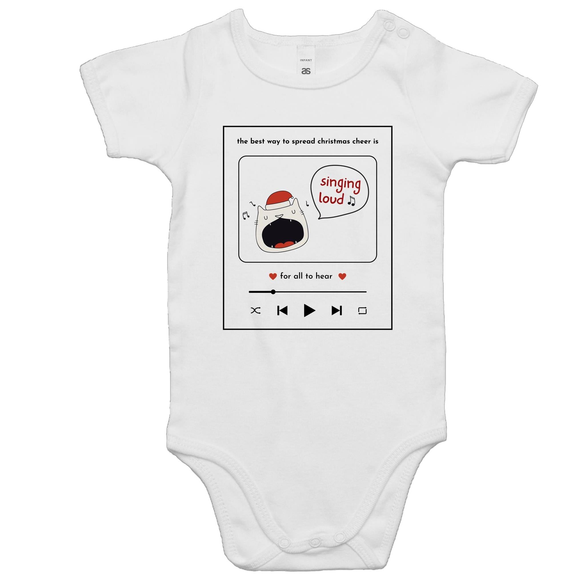 The Best Way To Spread Christmas Cheer Is Singing Loud For All To Hear - Baby Bodysuit White Baby Christmas Bodysuit Christmas Printed In Australia