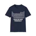 Periodic Table I Wear This Shirt Periodically Unisex T-shirt Navy Unisex Adult T-shirt Globally Fulfilled Science