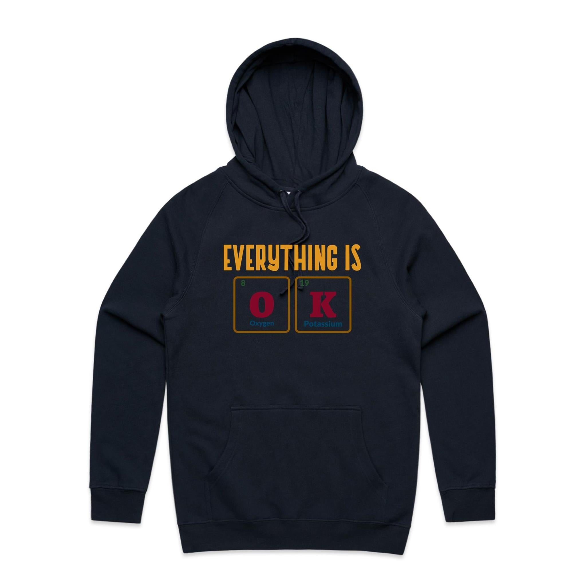 Everything Is OK, Periodic Table - Mens Hoodie Navy Mens Hoodie Positivity Printed In Australia Science