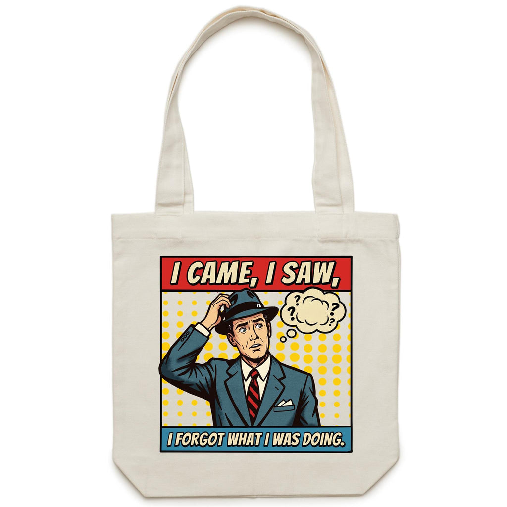 I Came, I Saw, I Forgot What I Was Doing, Retro Gentleman Canvas Tote Bag Cream One Size Tote Bag comic Printed In Australia
