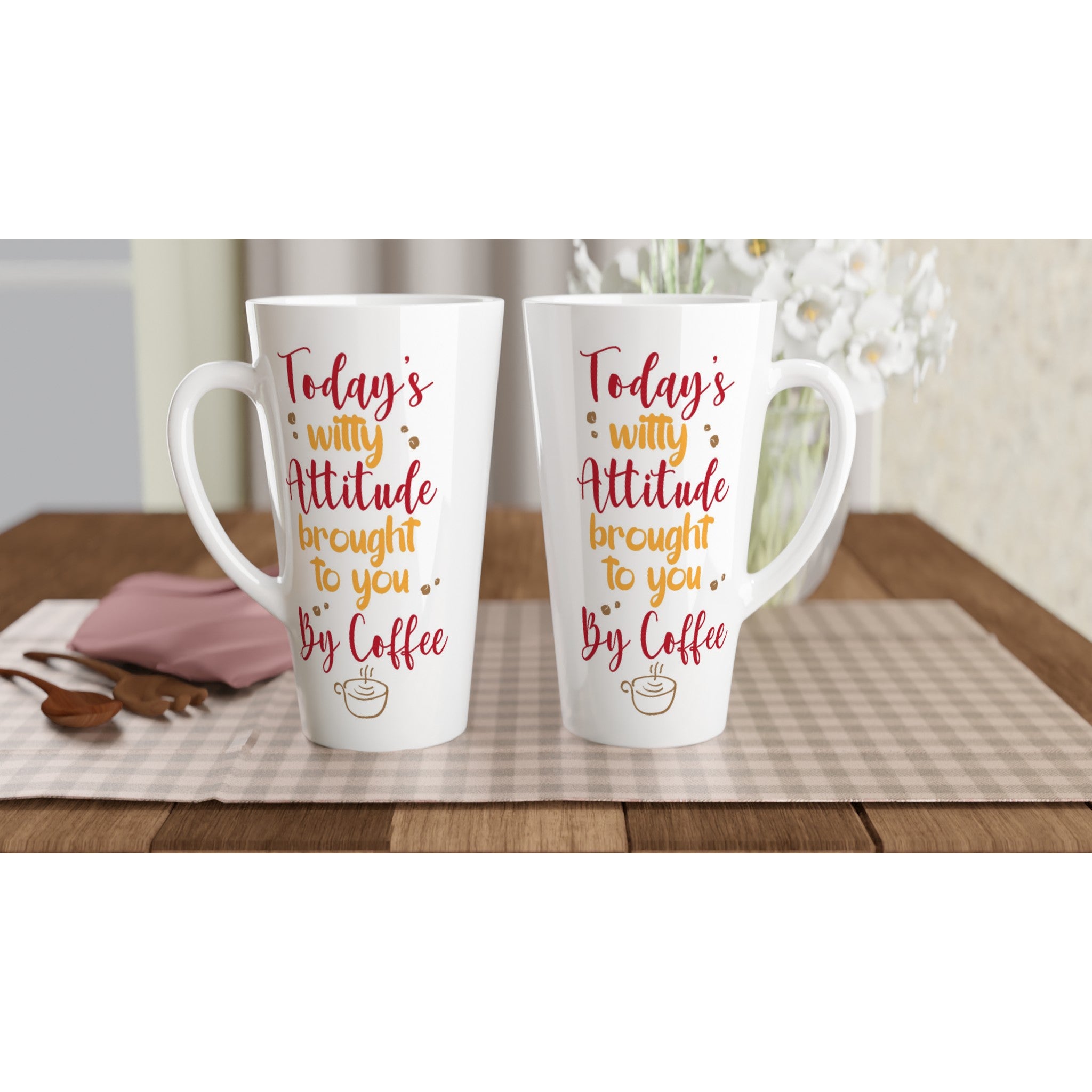 Today's Witty Attitude Brought To You By Coffee - White Latte 17oz Ceramic Mug Latte Mug Coffee Globally Fulfilled