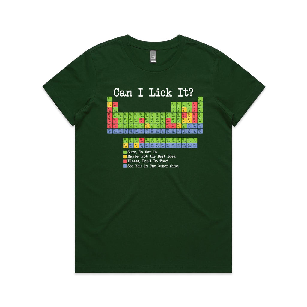 Periodic Table, Can I Lick It Women's AS Colour T-shirt Forest Green Womens T-shirt Printed In Australia Science