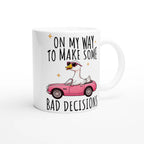 On My Way To Make Some Bad Decisions - White 11oz Ceramic Mug White 11oz Mug animal Globally Fulfilled