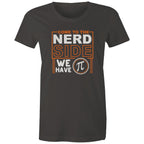 Come To The Nerd Side, We Have Pi - Womens T-shirt Charcoal Womens T-shirt Maths Printed In Australia Sci Fi