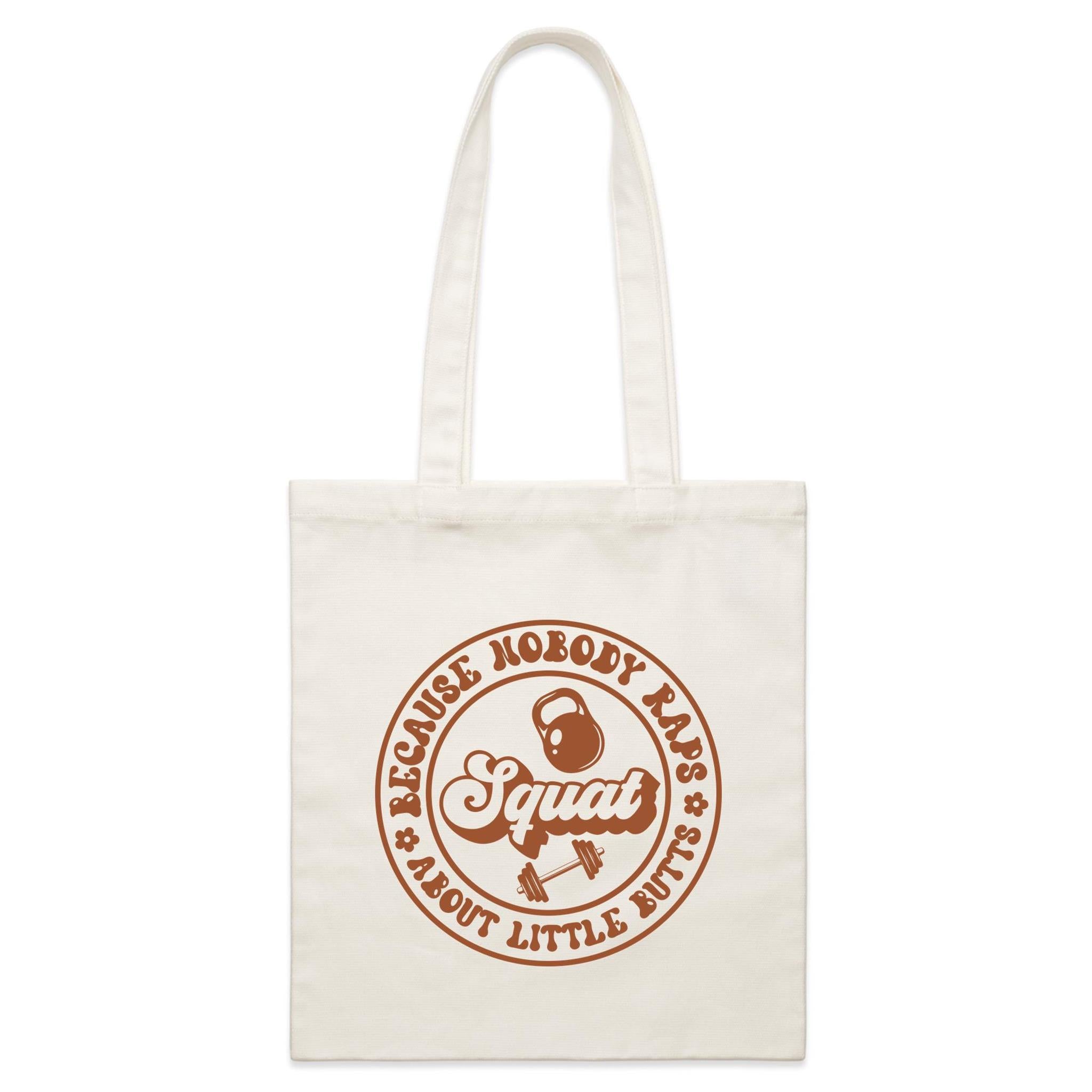 Squat, Because Nobody Raps About Little Butts - Parcel Canvas Tote Bag Default Title Small Tote Bag Fitness Printed In Australia
