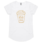 Life Is Better With Coffee - Womens Scoop Neck T-Shirt White Womens Scoop Neck T-shirt Coffee Printed In Australia