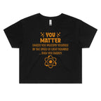 You Matter Physics Women's AS Colour Crop Tee Black Printed In Australia Science