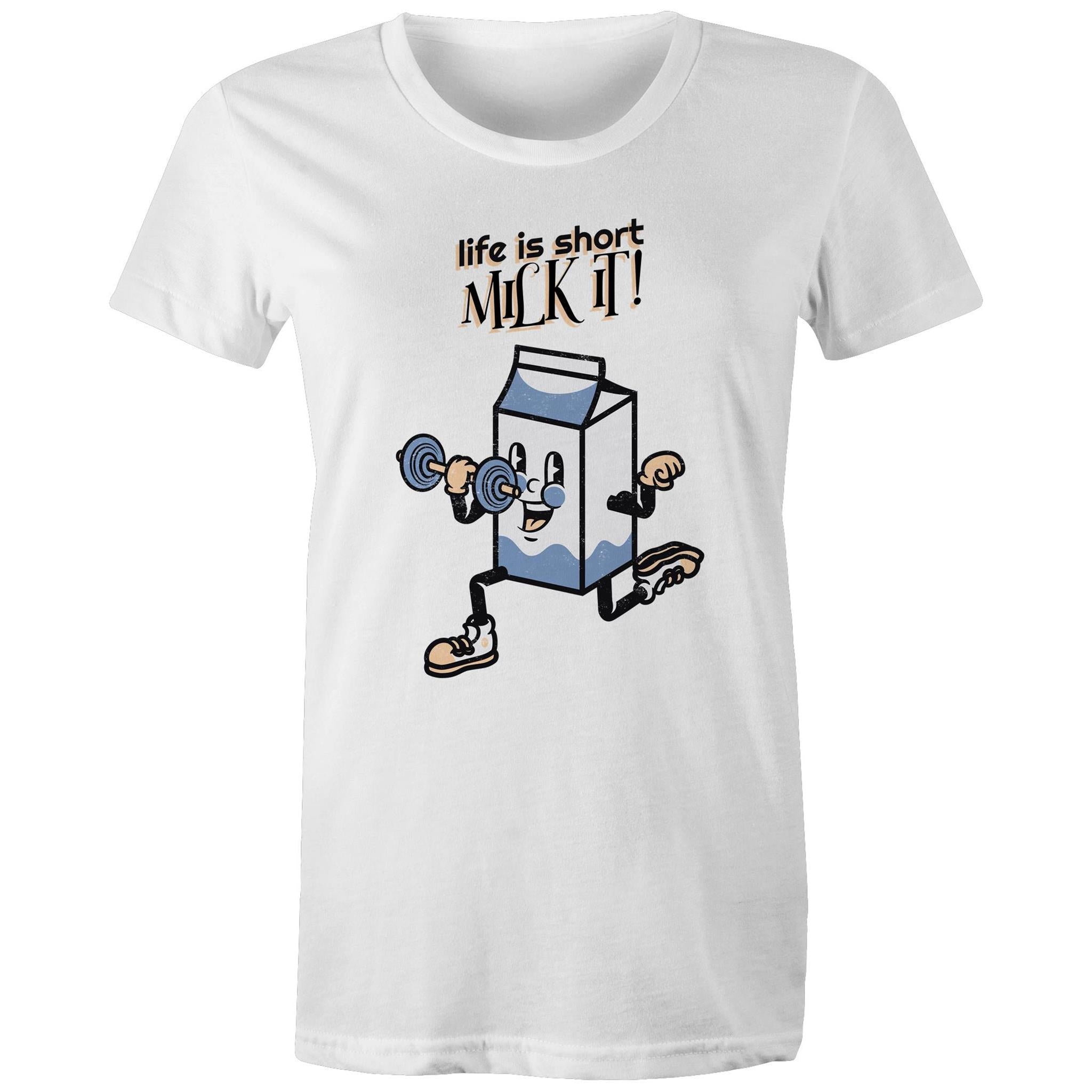 Life Is Short, Milk It - Womens T-shirt White Womens T-shirt Fitness Printed In Australia