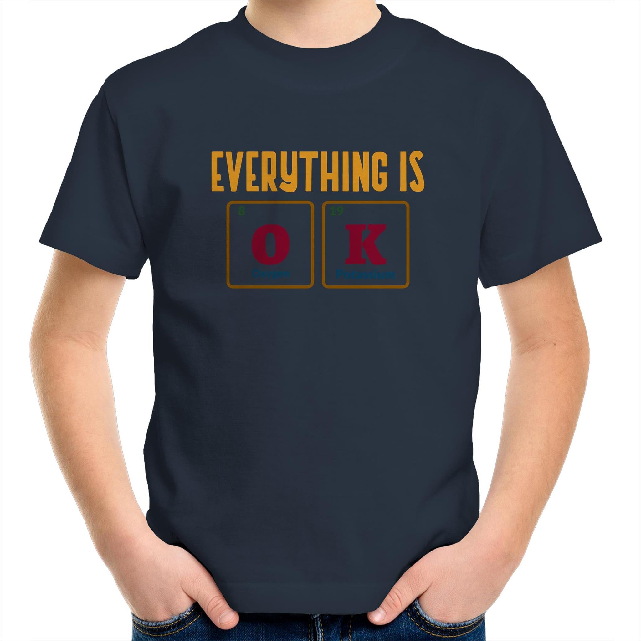 Everything Is OK, Periodic Table - Kids Youth T-Shirt Navy Kids Youth T-shirt Positivity Printed In Australia Science