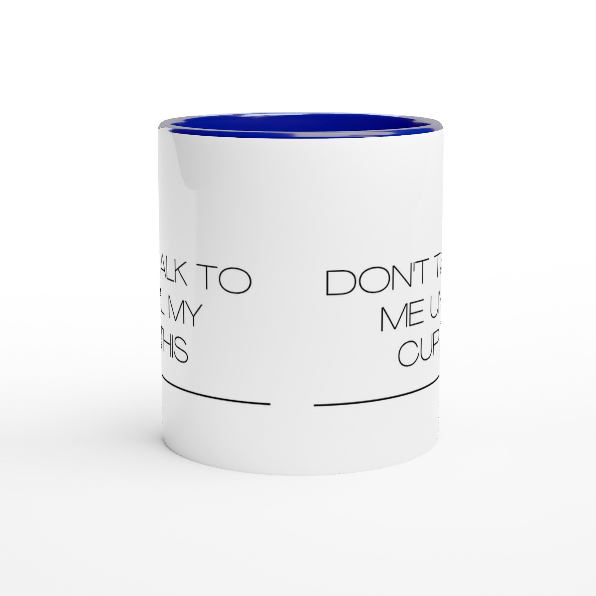 Don't Talk To Me Until My Cup Is This Empty - White 11oz Ceramic Mug with Colour Inside Colour 11oz Mug Coffee Funny Globally Fulfilled