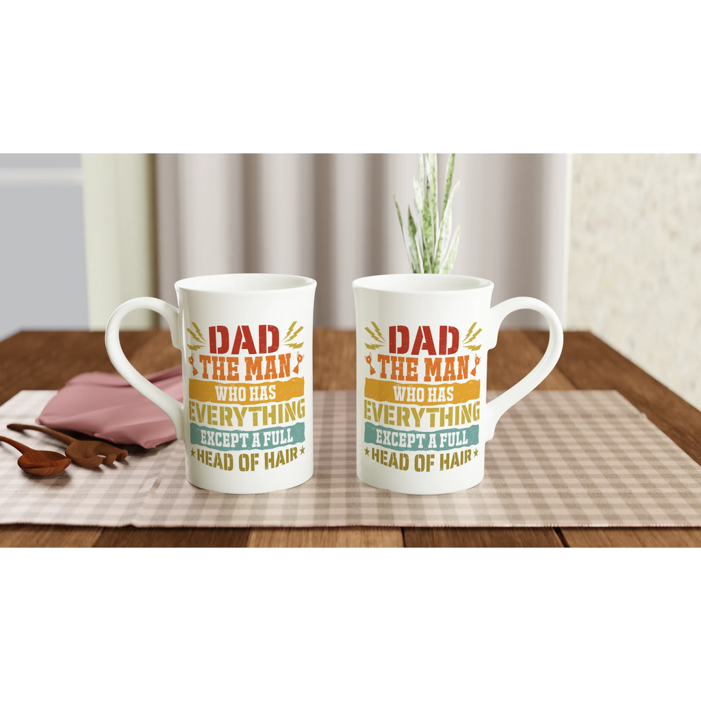 Personalised Dad, The Man Who Has Everything Except A Full Head Of Hair White 10oz Porcelain Slim Mug Personalised Porcelain Mug Dad Globally Fulfilled