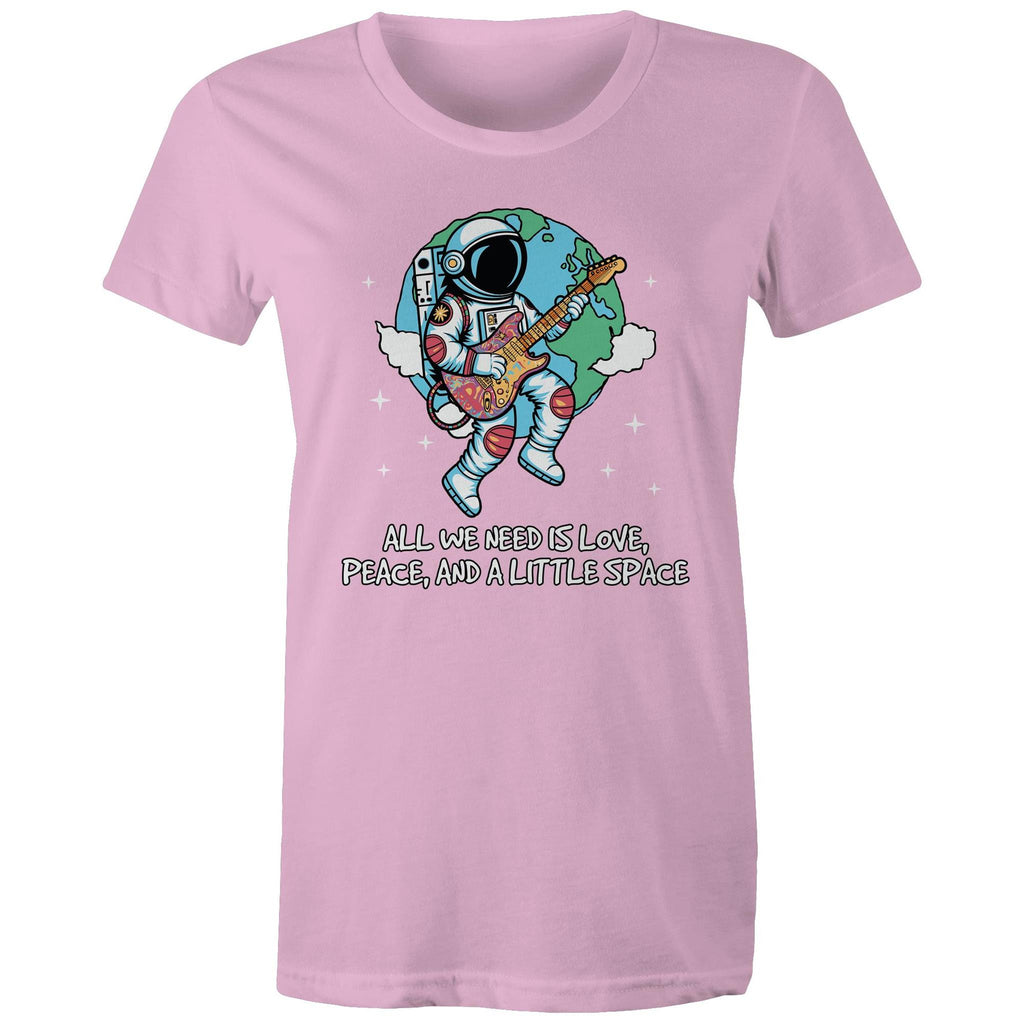Astronaut, All We Need Is Love, Peace And A Little Space - Womens T-shirt Pink Womens T-shirt Music Printed In Australia Space