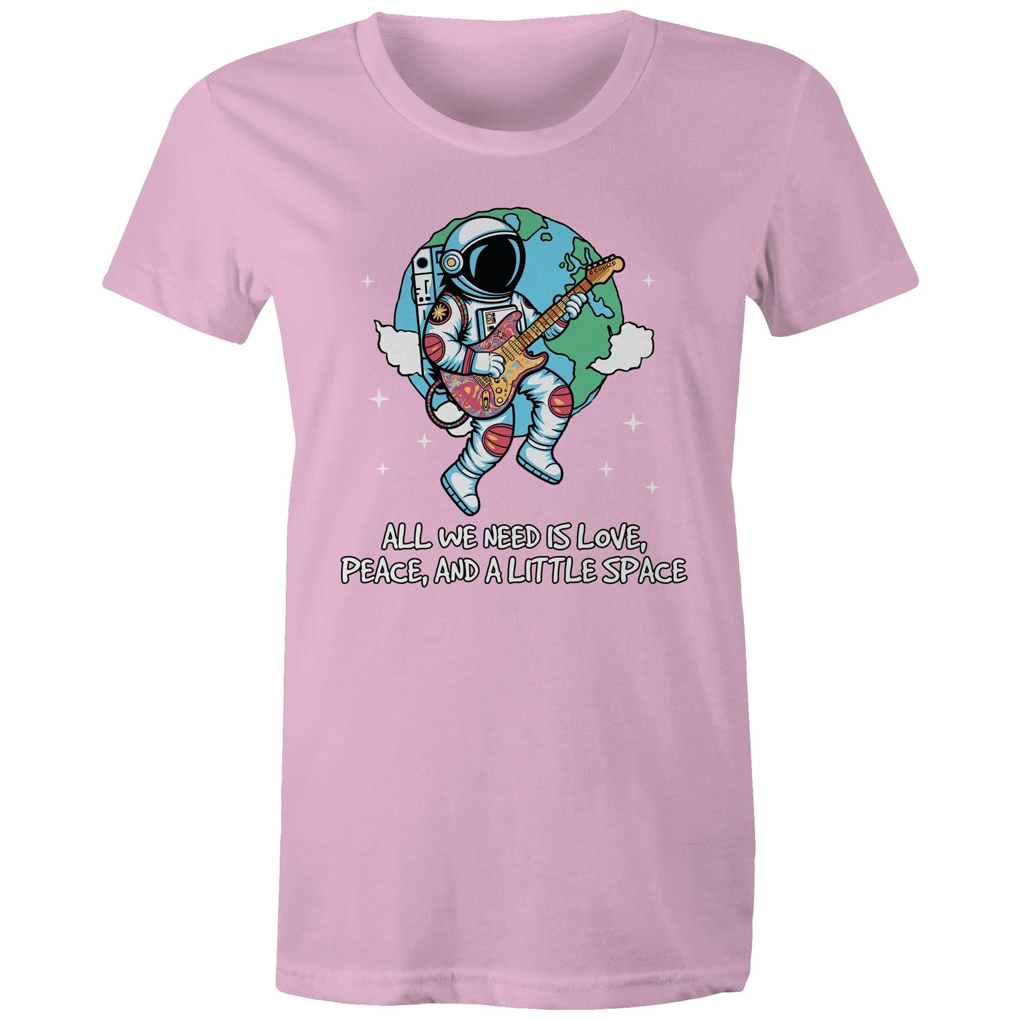 Astronaut, All We Need Is Love, Peace And A Little Space - Womens T-shirt Pink Womens T-shirt Music Printed In Australia Space