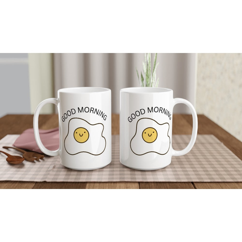Egg, Good Morning - White 15oz Ceramic Mug 15oz Mug Globally Fulfilled