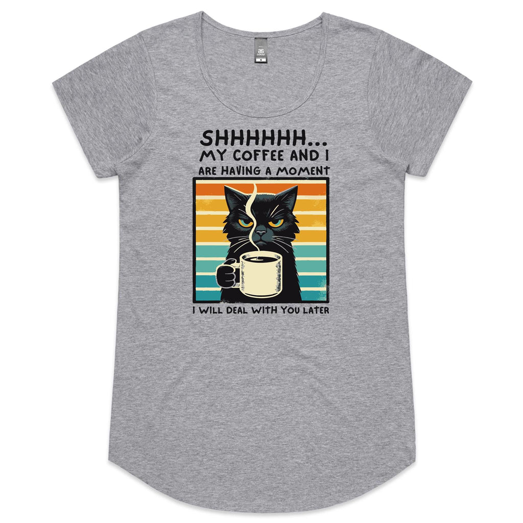 Shhh, My Coffee And I Are Having A Moment, Cat - Womens Scoop Neck T-Shirt Grey Marle Womens Scoop Neck T-shirt animal Coffee Printed In Australia
