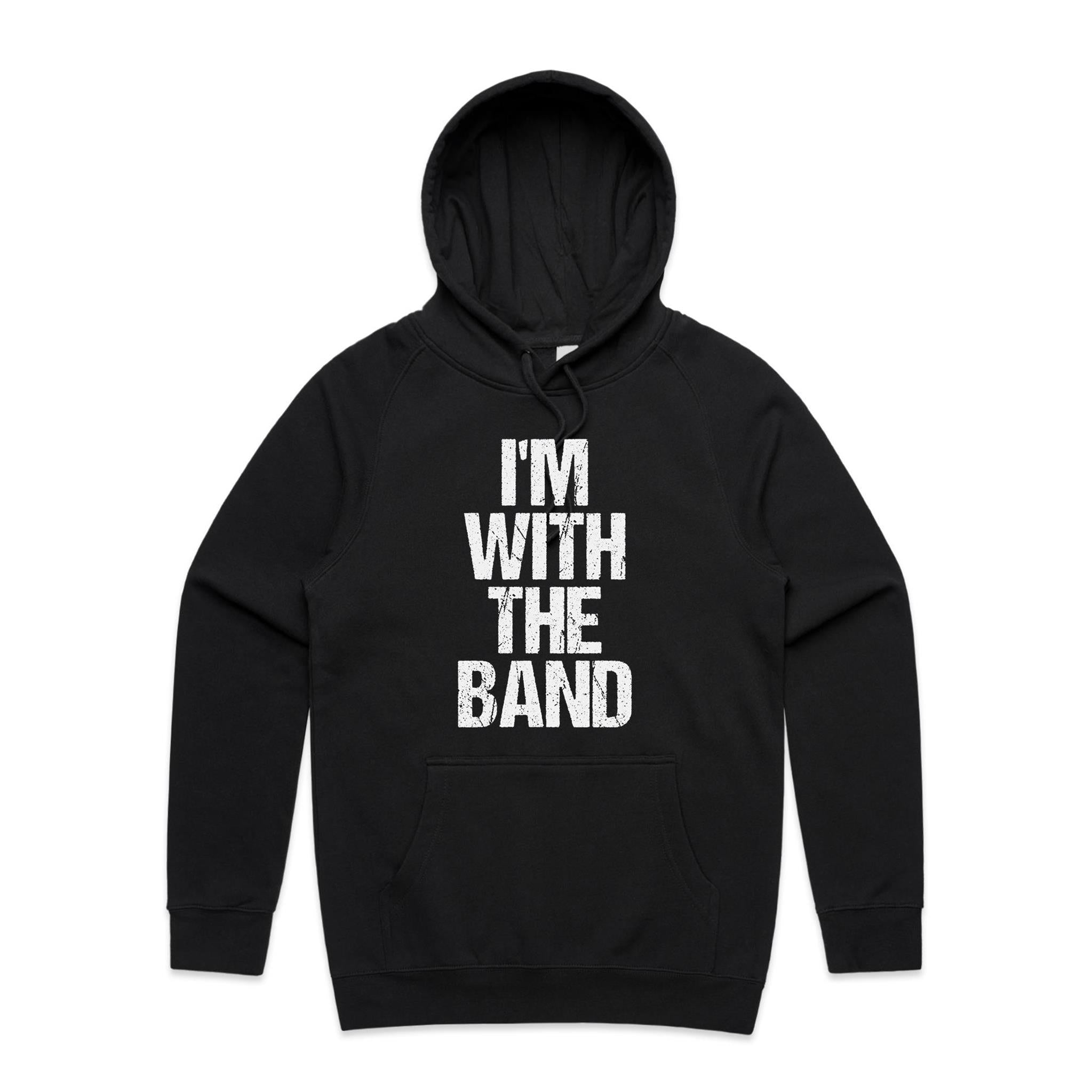I'm With The Band - Mens Hoodie Black Mens Hoodie Music Printed In Australia