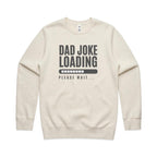 Dad Joke Loading - AS Colour Stencil Crew Ecru Sweatshirt Dad Printed In Australia