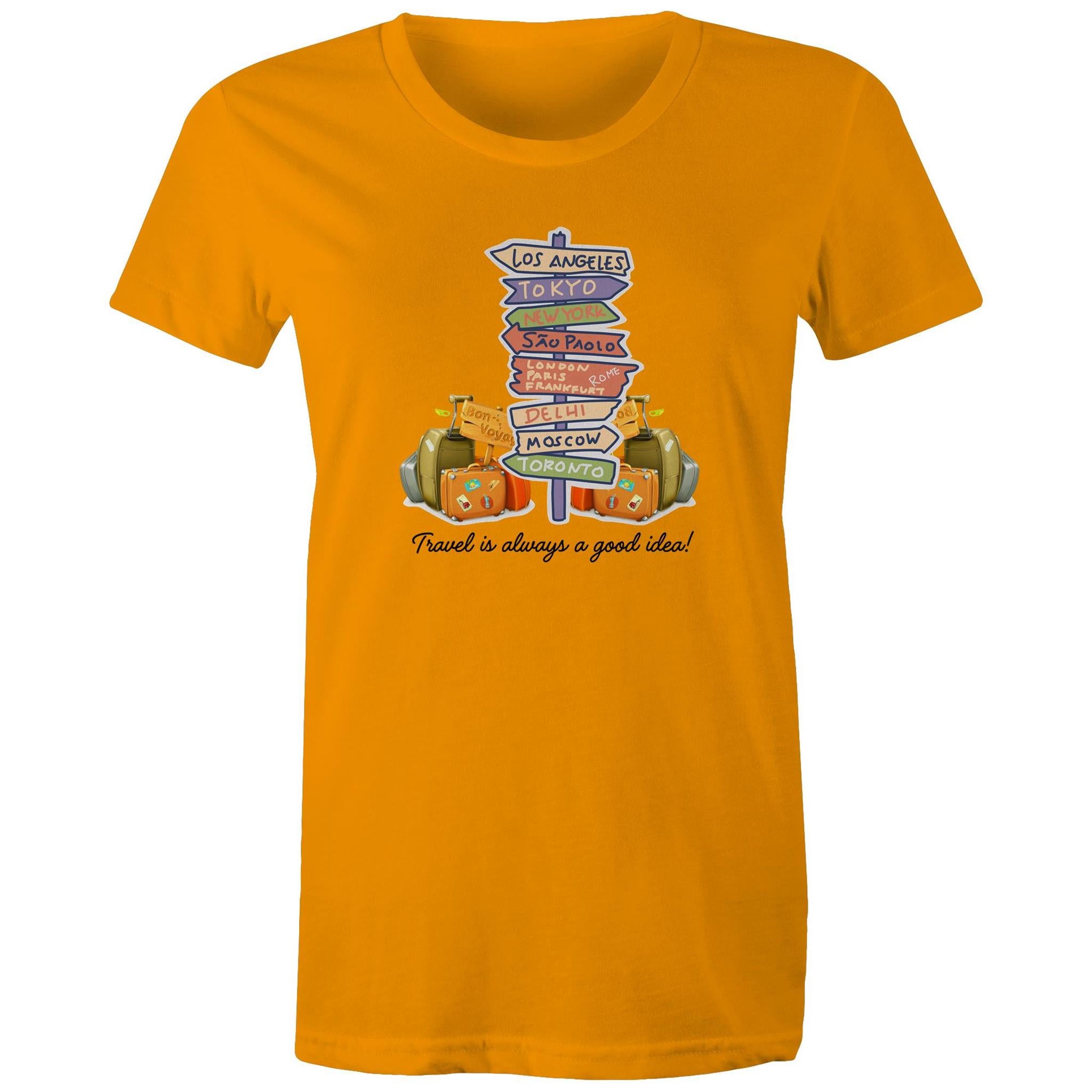 Travel Is Always A Good Idea - Womens T-shirt Orange Womens T-shirt Printed In Australia