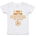 You Matter, Physics Pun AS Colour Baby T-shirt White Baby T-shirt Printed In Australia Science