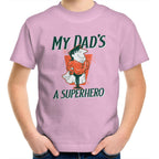 My Dad's A Superhero - Kids Youth T-Shirt Pink Kids Youth T-shirt Dad Printed In Australia