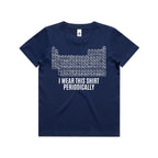 I Wear This Shirt Periodically Periodic Table Kids AS Colour T-shirt