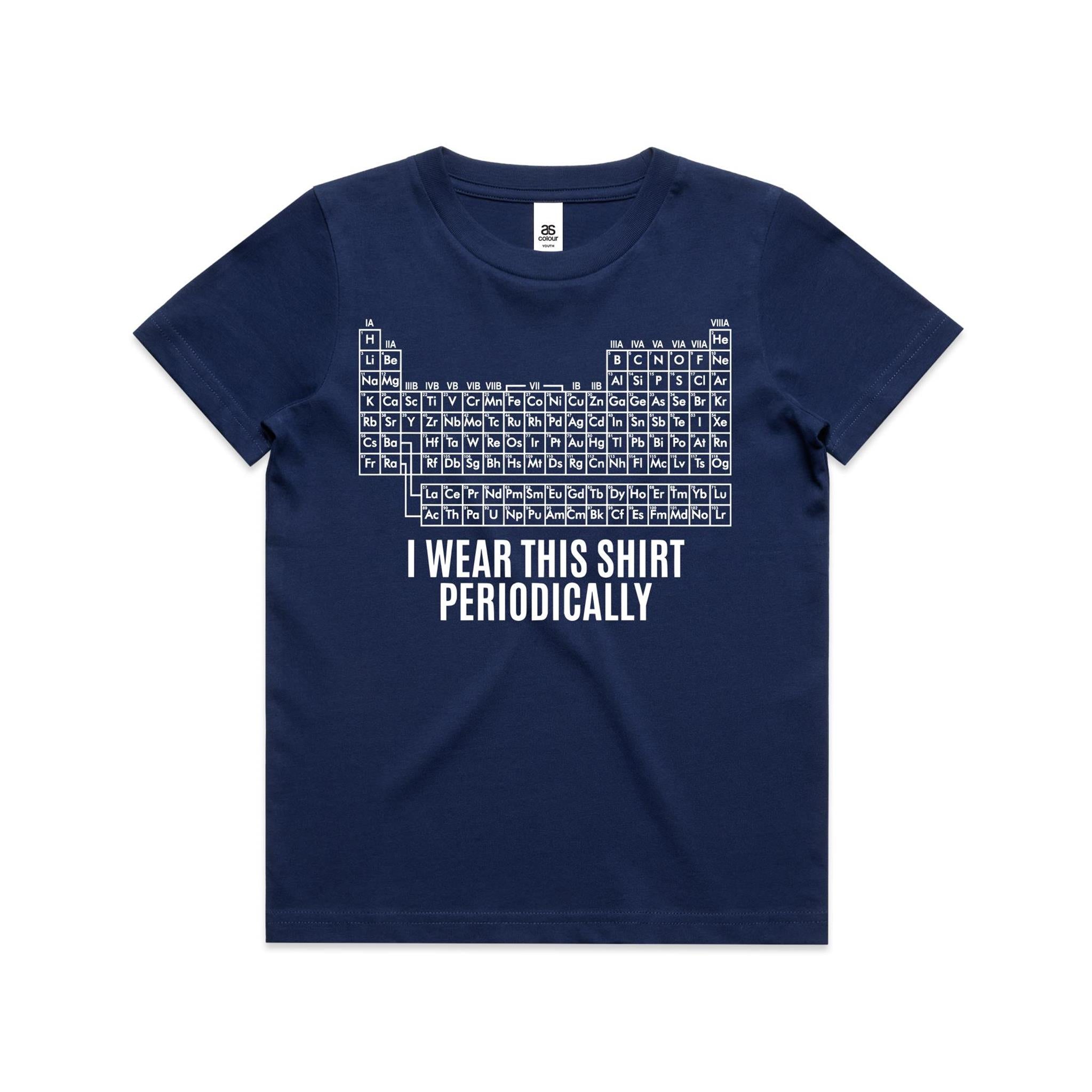 I Wear This Shirt Periodically Periodic Table Kids AS Colour T-shirt