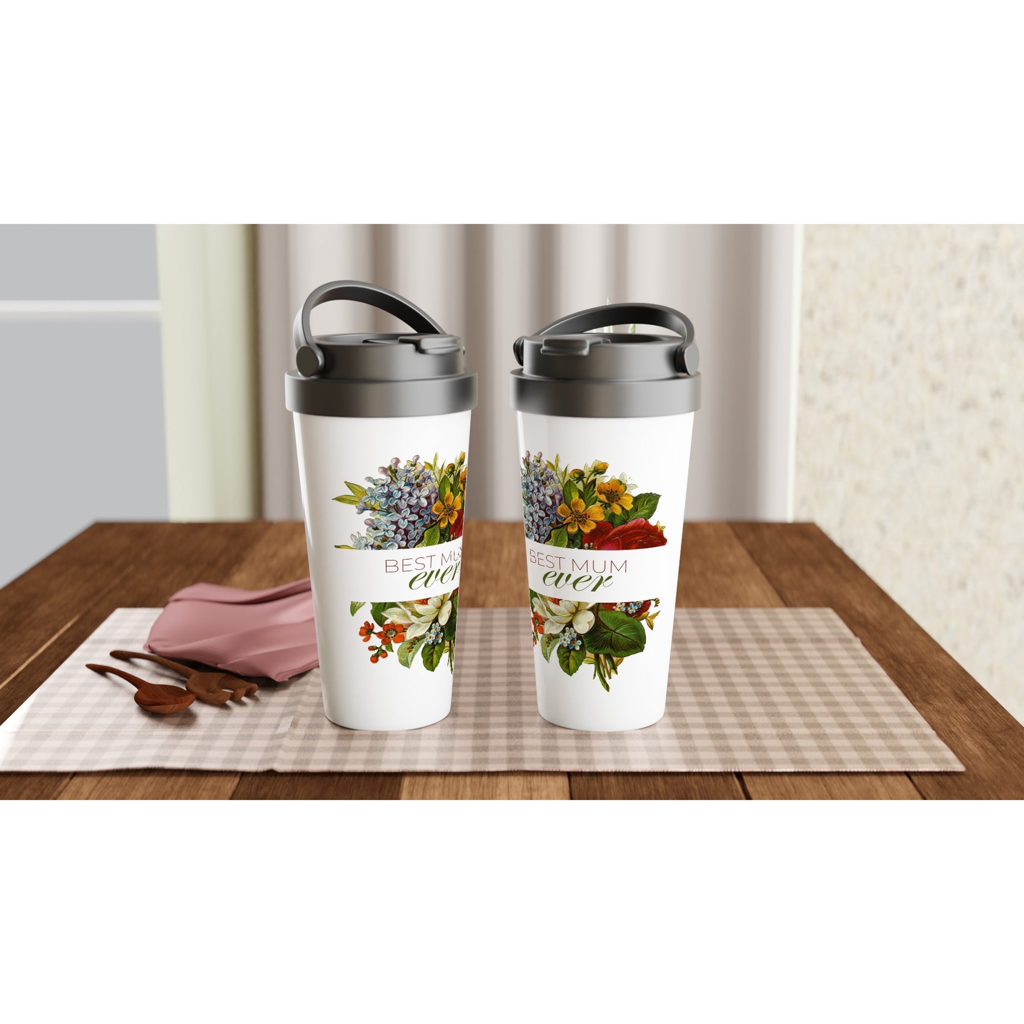 Best Mum Ever, Flowers - White 15oz Stainless Steel Travel Mug Travel Mug Globally Fulfilled Mum Plants