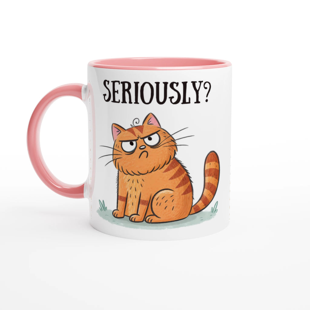 Cat Seriously? - White 11oz Ceramic Mug with Colour Inside Ceramic Pink Colour 11oz Mug animal Globally Fulfilled