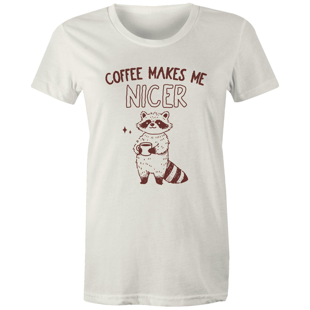 Coffee Makes Me Nicer - Womens T-shirt Natural Womens T-shirt animal Coffee Printed In Australia