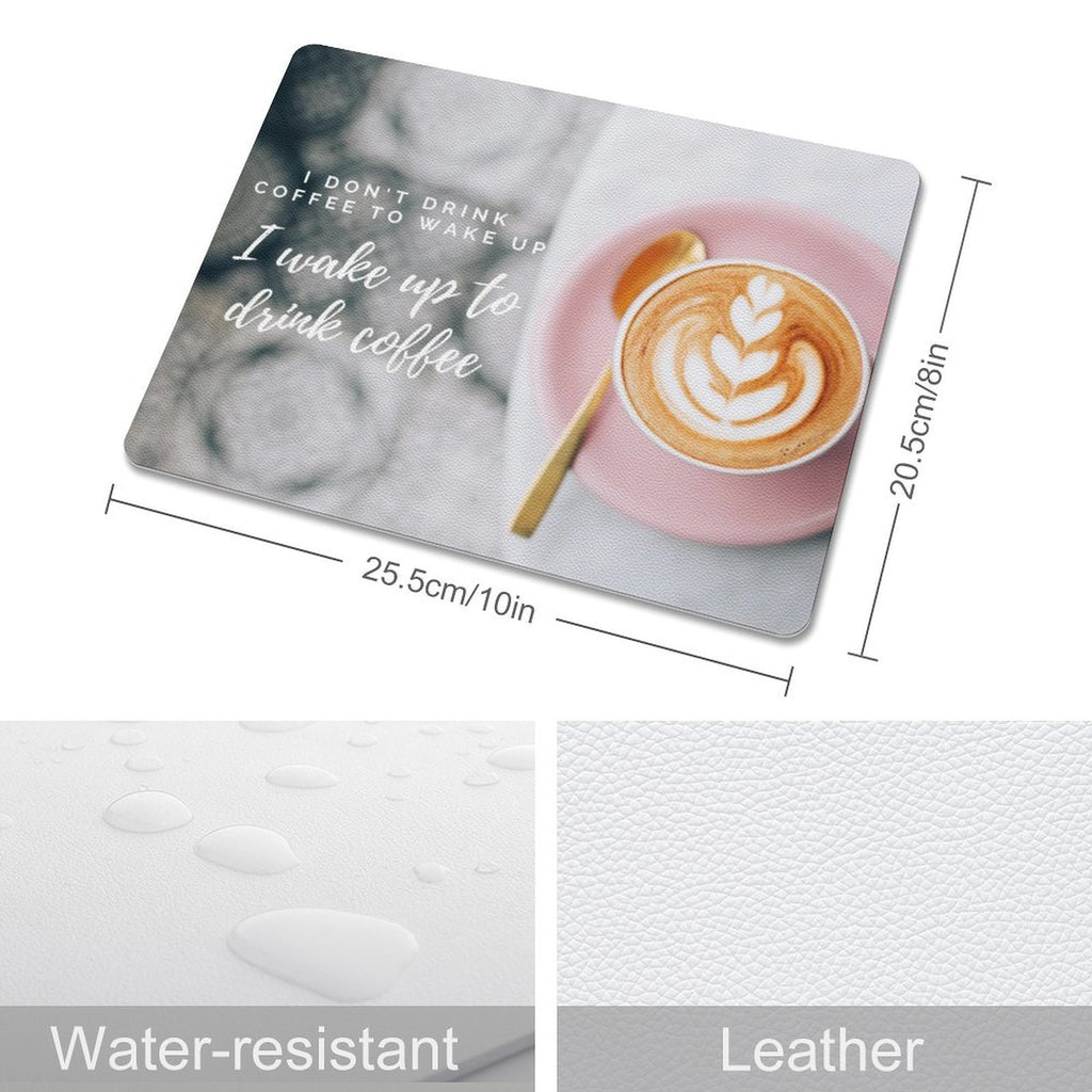 I Wake Up To Drink Coffee Leather Mouse Pad Leather Mouse Pad Coffee Printed Offshore