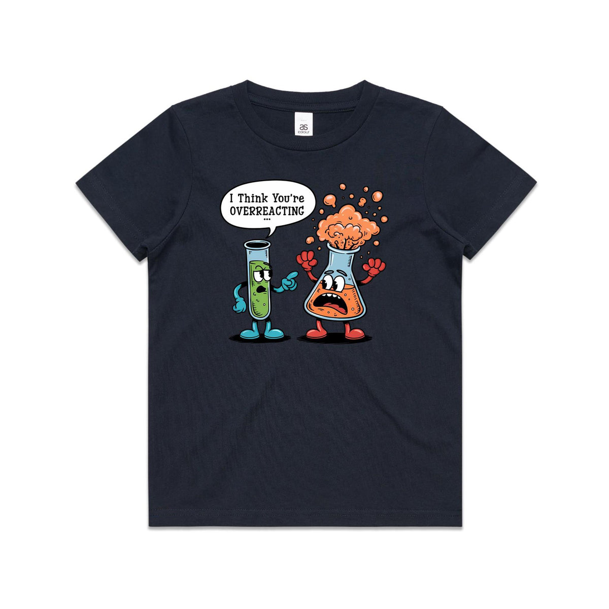 I Think You're Overreacting Chemistry Kids AS Colour T-shirt