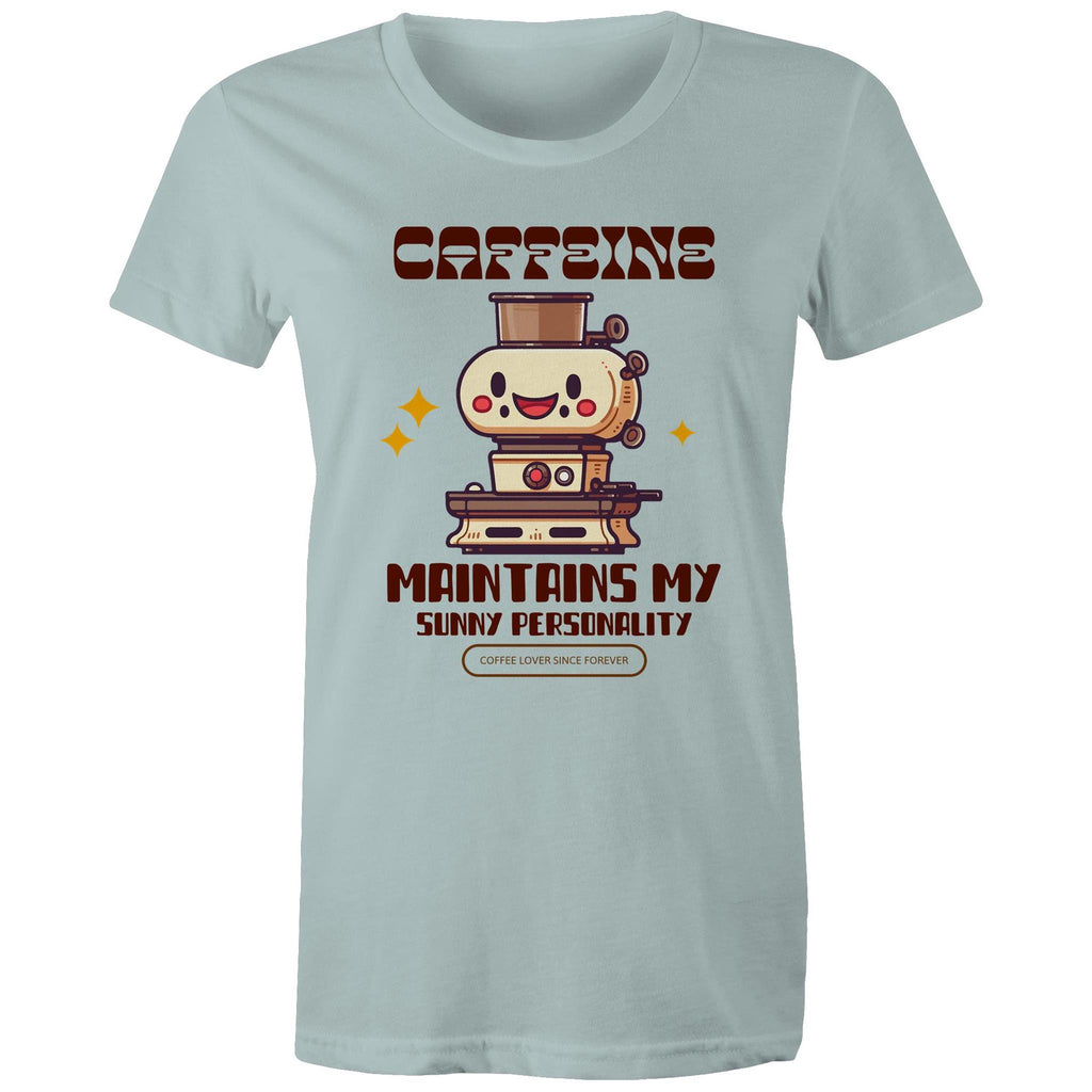 Caffeine Maintains My Sunny Personality - Womens T-shirt Pale Blue Womens T-shirt Coffee Printed In Australia