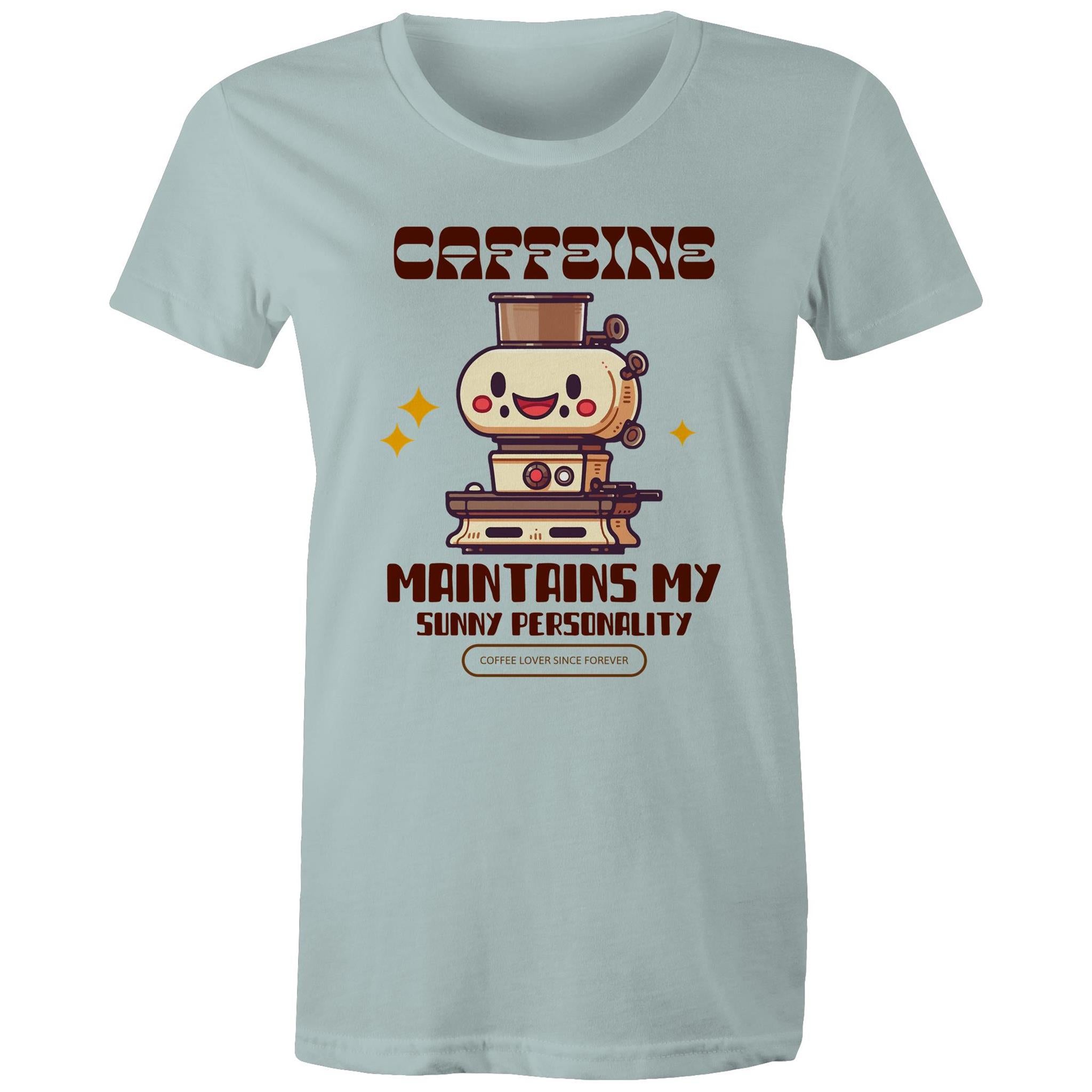 Caffeine Maintains My Sunny Personality - Womens T-shirt Pale Blue Womens T-shirt Coffee Printed In Australia