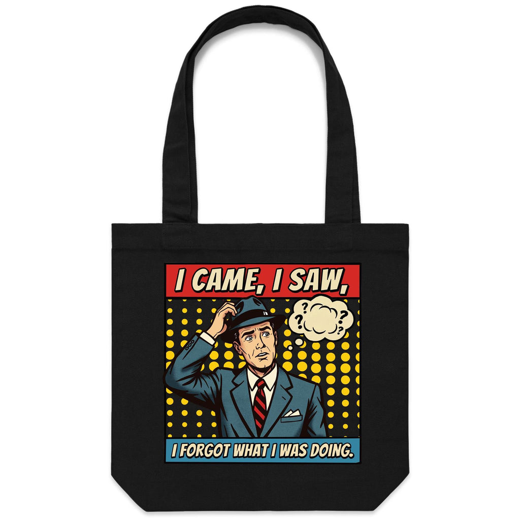 I Came, I Saw, I Forgot What I Was Doing, Retro Gentleman Canvas Tote Bag Black One Size Tote Bag comic Printed In Australia