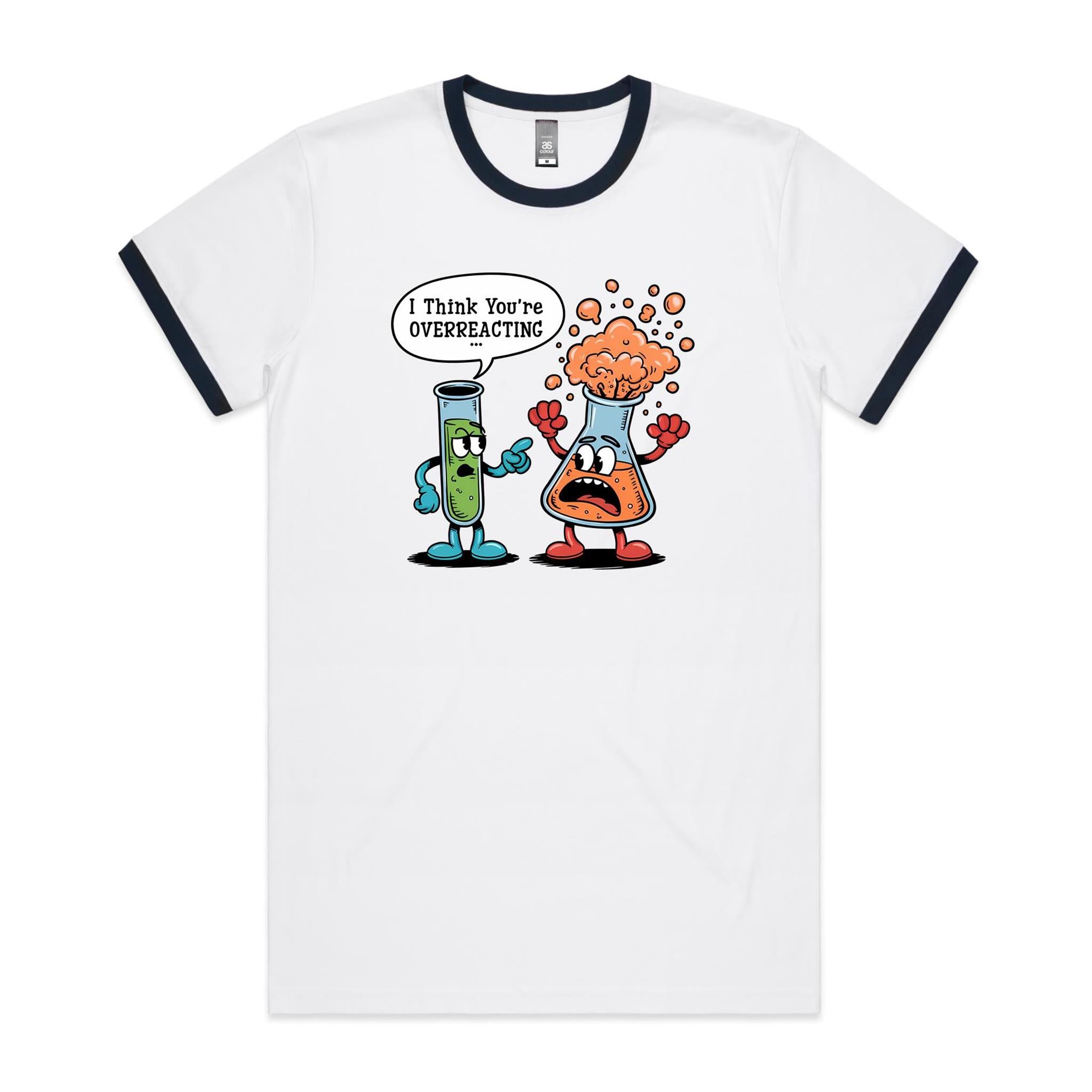 I Think You're Overreacting Chemistry AS Colour Staple Ringer Tee