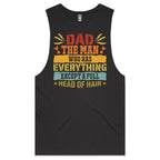 Dad, The Man Who Has Everything Except A Full Head Of Hair Mens Men's AS Colour Drop Arm Tank Top Coal Drop Arm Tank Top Dad Printed In Australia