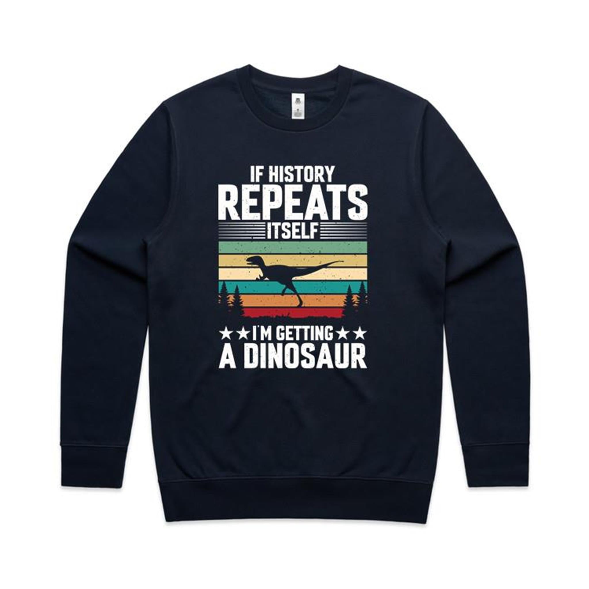 I'm Getting A Dinosaur AS Colour Stencil Crew Sweatshirt