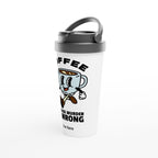 Personalised - Coffee, Because Murder Is Wrong - White 15oz Stainless Steel Travel Mug Personalised Travel Mug Coffee Globally Fulfilled