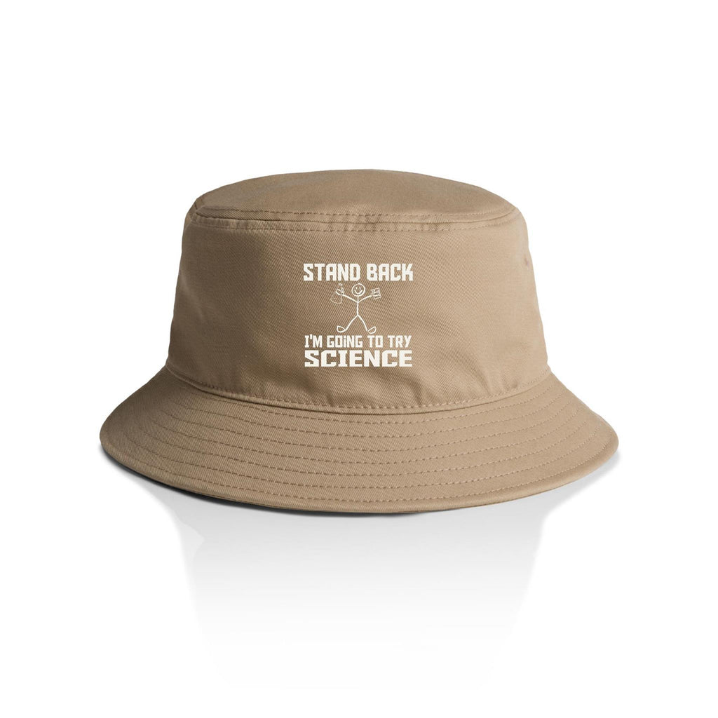 Stand Back, I'm Going To Try Science - AS Colour Bucket Hat Khaki One Size As Colour Bucket Hat Printed In Australia Science