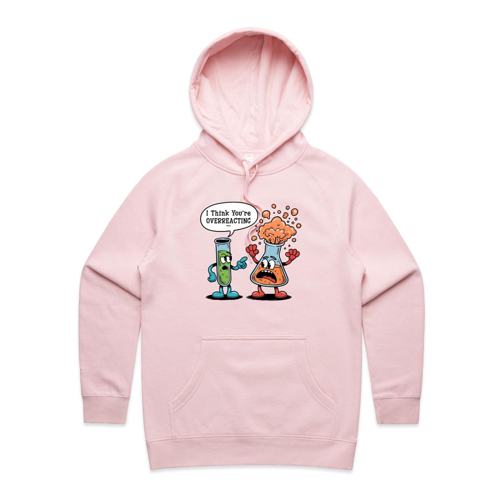 I Think You're Overreacting Chemistry Women's AS Colour Hoodie