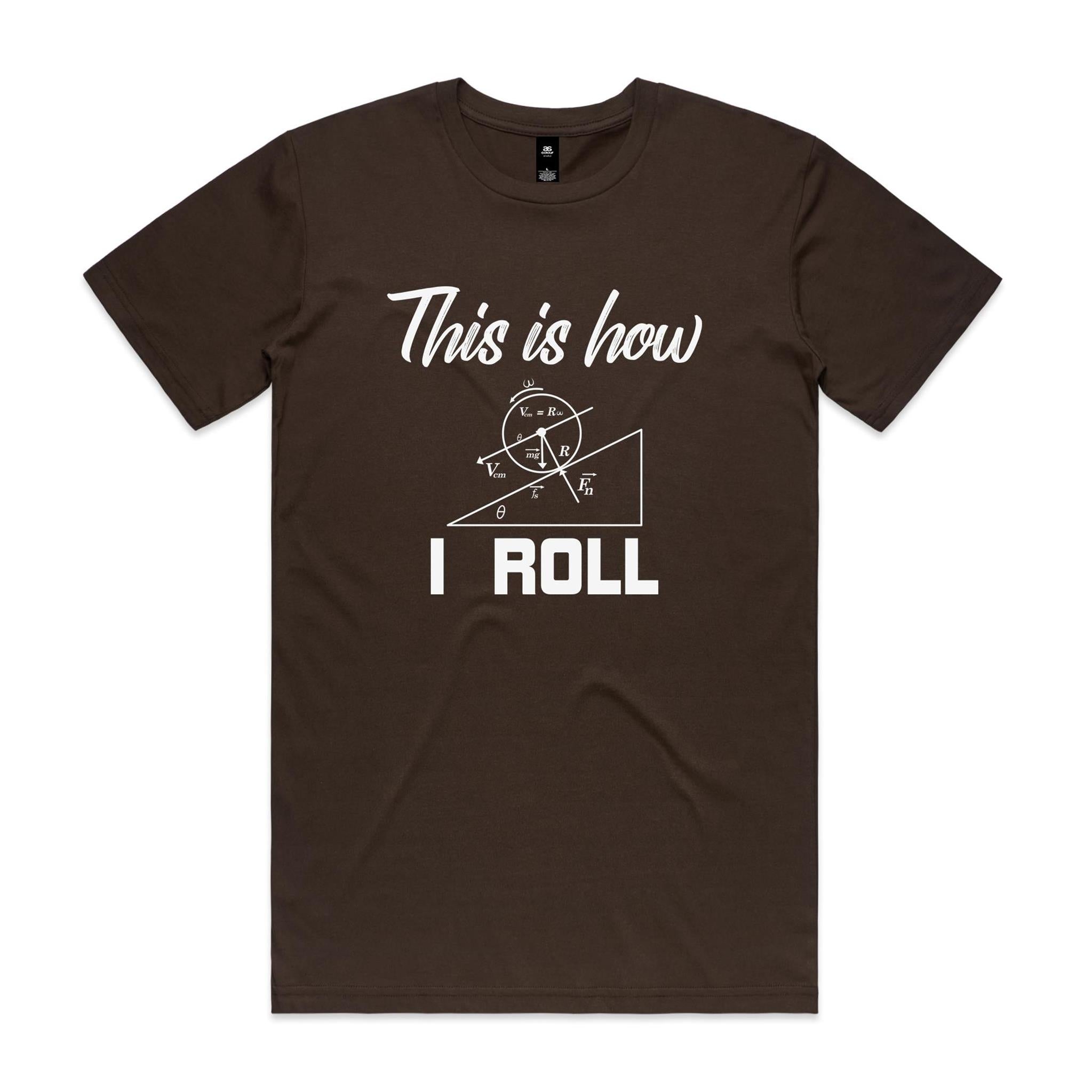 This Is How I Roll Men's AS Colour T-shirt