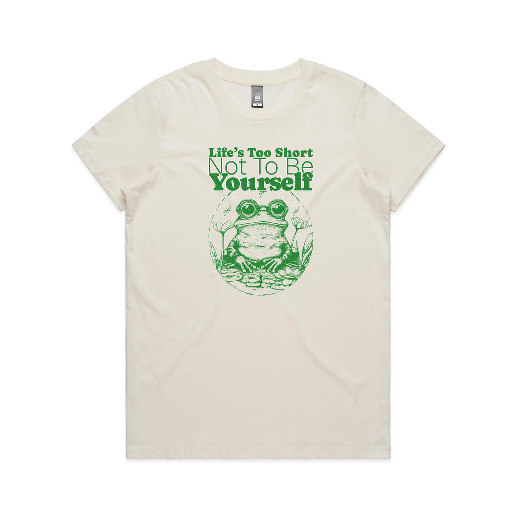 Life's Too Short Not To Be Yourself - Womens T-shirt