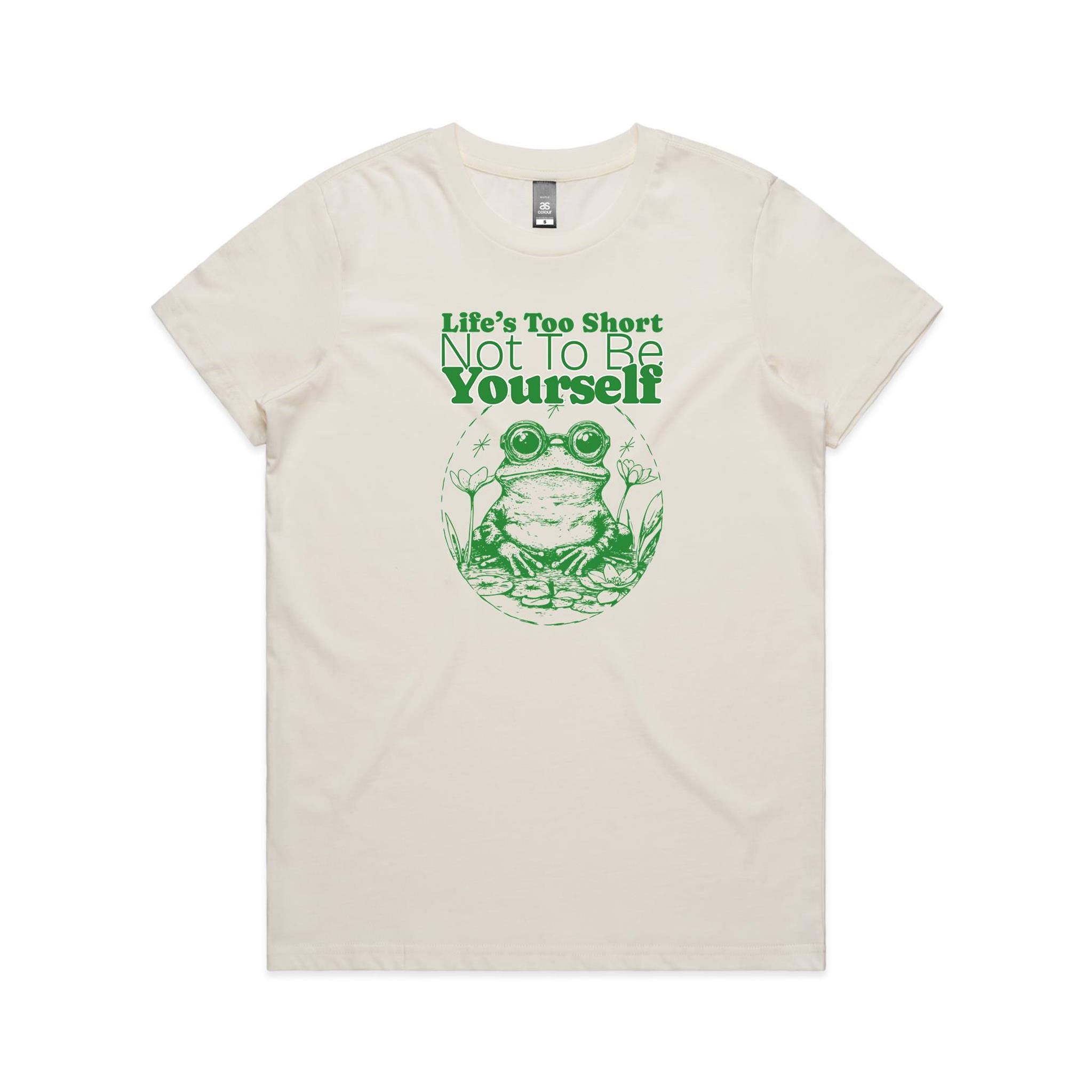Life's Too Short Not To Be Yourself - Womens T-shirt